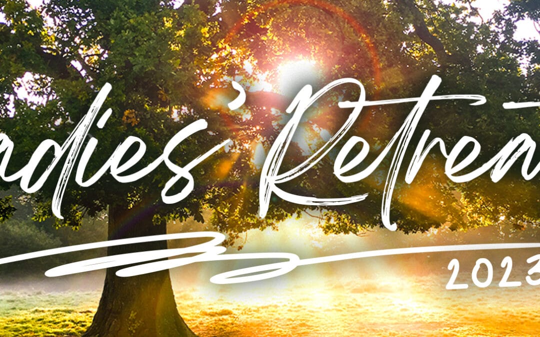 Ladies’ Retreat