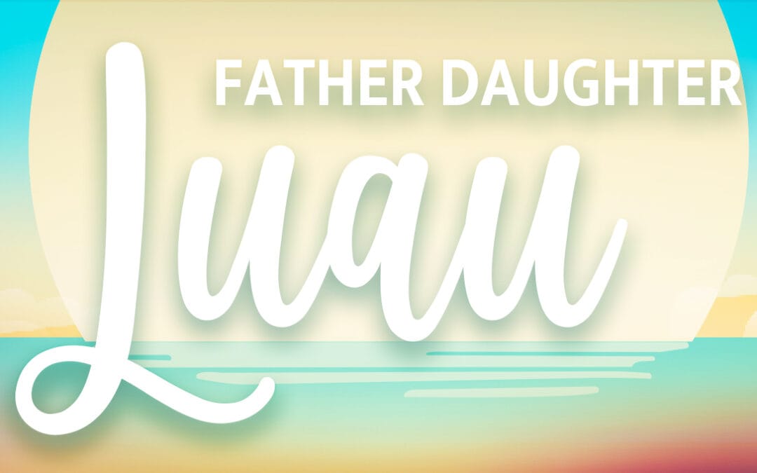 Father Daughter Luau