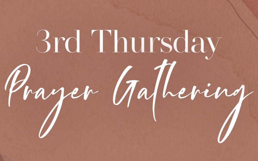 3rd Thursday Prayer Gathering