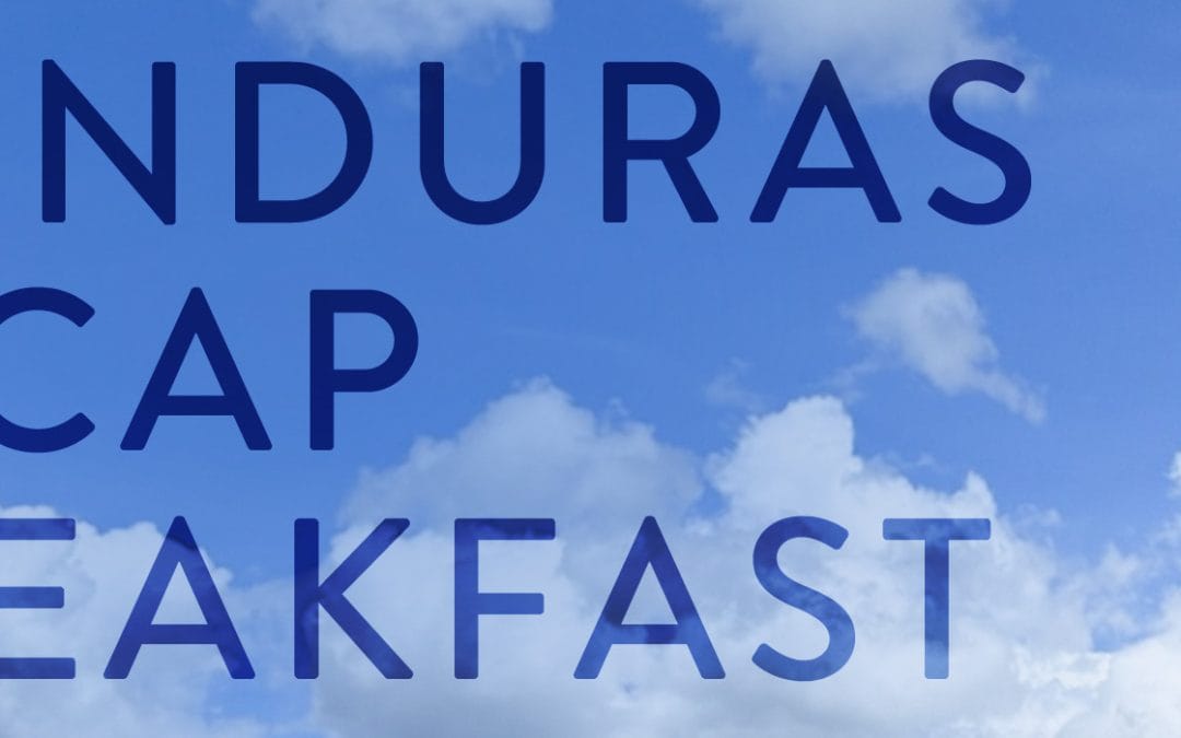 Honduras Recap Breakfast