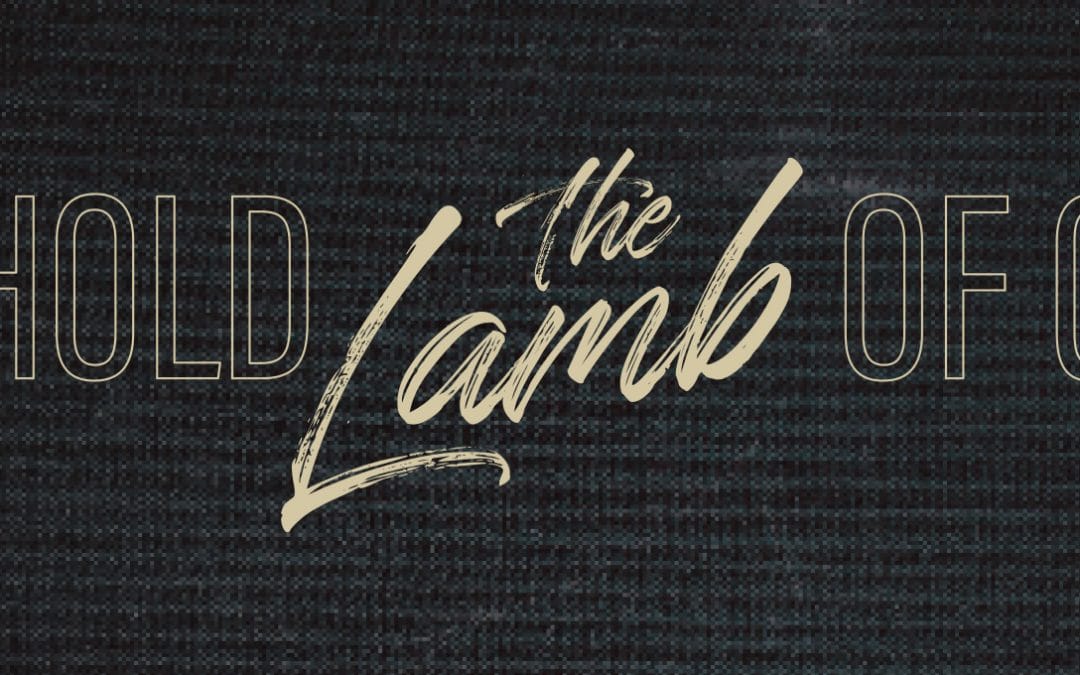 Behold the Lamb