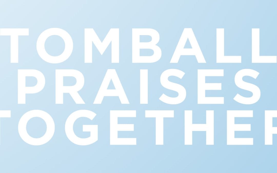 Tomball Praises Together